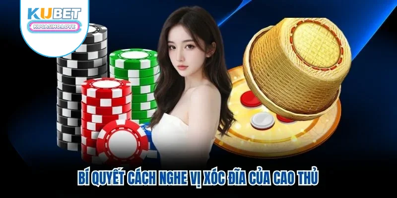 Bí quyết cách nghe vị xóc đĩa của cao thủ