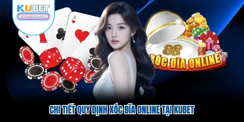 Chi tiết quy định xóc đĩa online tại Ku Casino