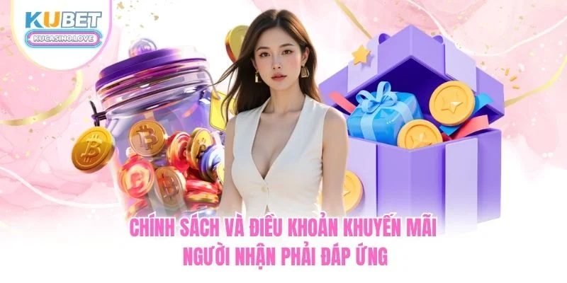 Chính sách và điều khoản khuyến mãi người nhận phải đáp ứng