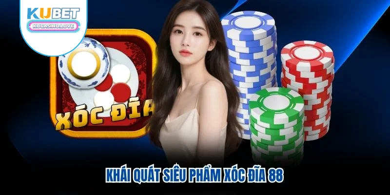 Khái quát siêu phẩm xóc đĩa 88