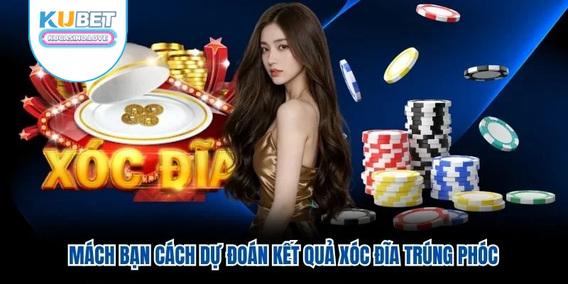 Mách bạn cách dự đoán kết quả xóc đĩa trúng phóc